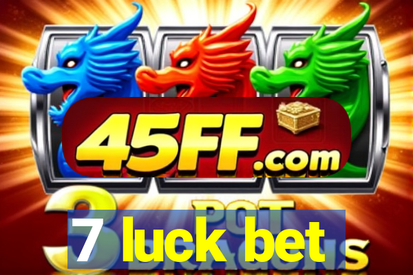 7 luck bet